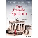 Müller, Titus - Die Spionin-Reihe (1) Die fremde...