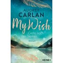Carlan, Audrey - Die Wish-Reihe (4) My Wish - Greife nach...