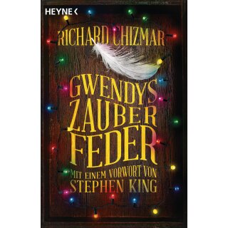 Chizmar, Richard; King, Stephen - Gwendy-Reihe (2) Gwendys Zauberfeder (HC)