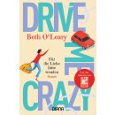 OLeary, Beth -  Drive Me Crazy – Für die Liebe...