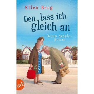Berg, Ellen -  Den lass ich gleich an - Kein Single-Roman (TB)