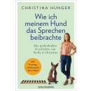 Hunger, Christina -  Wie ich meinem Hund das Sprechen...