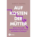 Happel, Birgit - Auf Kosten der Mütter (TB)