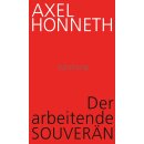 Honneth, Axel -  Der arbeitende Souverän (HC)