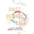 Eulberg, Elizabeth -  Past Perfect Life. Die komplett...