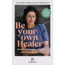 Abbassian Korasani, Susanne -  Be Your Own Healer - Die...