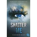 Mafi, Tahereh - Die "Shatter me"-Reihe (1)...