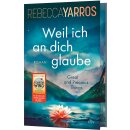 Yarros, Rebecca -  Weil ich an dich glaube – Great and Precious Things - Farbschnitt in limitierter Auflage (HC)