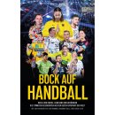 Duhr, Daniel -  BOCK AUF HANDBALL - Krass und kurios,...