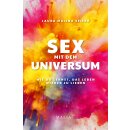 Seiler, Laura Malina -  Sex mit dem Universum – Wie...