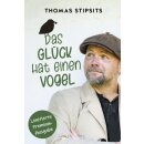 Stipsits, Thomas -  Das Glück hat einen Vogel -...