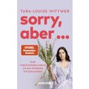 Wittwer, Tara-Louise -  Sorry, aber ... (HC)
