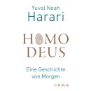 Harari Yuval  Noah - Homo Deus: Eine Geschichte von...