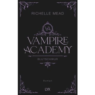 Mead Richelle - Vampire Academy 04 - Blutschwur (HC)