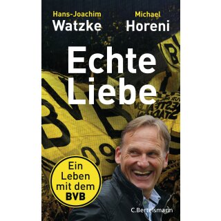 Watzke, Hans-Joachim - Echte Liebe: Ein Leben mit dem BVB (HC)