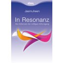 Jasmuheen - In Resonanz: Das Geheimnis der richtigen...