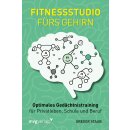 Staub, Gregor - Fitnessstudio fürs Gehirn: Optimales...